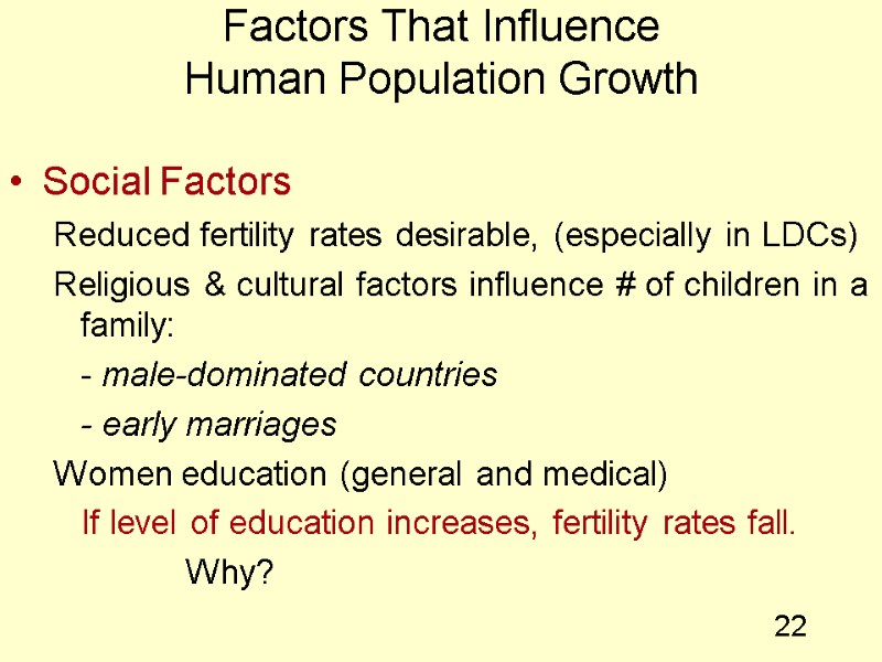 22 Factors That Influence  Human Population Growth Social Factors  Reduced fertility rates